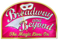 BROADWAY & BEYOND - THE MAGIC LIVES ON